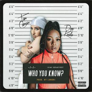 Who You Know? (feat. Dee Koala) [Explicit]