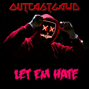 Let Em Hate (Explicit)