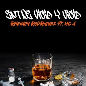 Entre Vicio Y Vicio (feat. MC A) (Explicit)