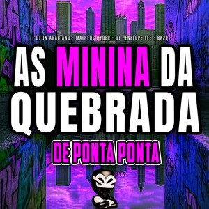 AS MININA DA QUEBRADA DE PONTA PONTA (Explicit)
