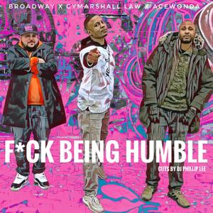 **** BEING HUMBLE (feat. DJ Phillip Lee) (Explicit)