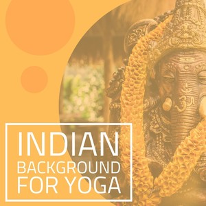 Indian Background for Yoga: Sitar & Tabla Background Music