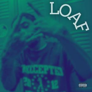 Loaf (Explicit)