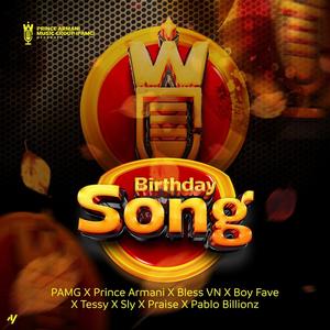 Birthday Song (feat. Prince Armani, Bless Vn PAMG, Boy Fave PAMG, Tessy PAMG, Sly PAMG, Praise PAMG & Pablo Billionz PAMG)