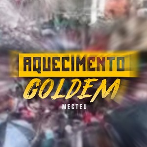 Aquecimento Goldem (Explicit)