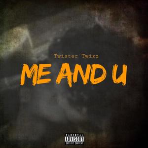 ME AND U (Explicit)