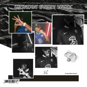 GRINDIN' EVERY WEEK (Explicit)