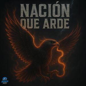 Nación Que Arde (Explicit)