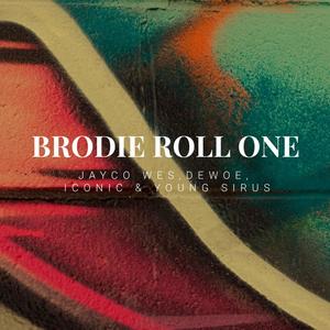 BRODIE ROLL ONE (feat. Dewoe, Iconic & Young Sirus) [Explicit]