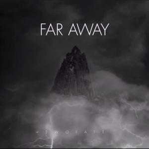 FAR AWAY (Explicit)