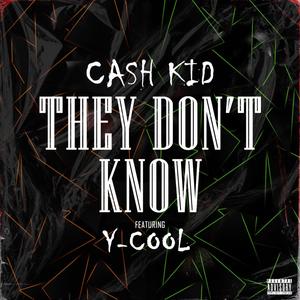 They Don't Know (feat. Y Cool) [Explicit]