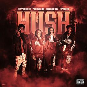 Hush (feat. Quezz Ruthless, Top Sotta & YNC TraiSlime) [Explicit]