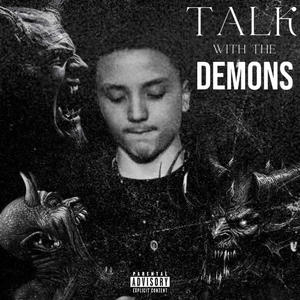 Talk With The Demons (Explicit)