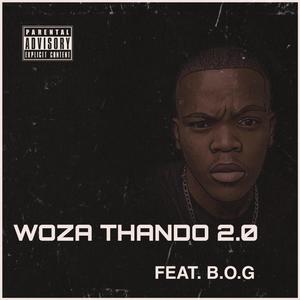 WOZA THANDO 2.0 (feat. B.O.G)