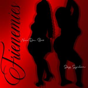 Frienemies (feat. Nene Da Boss) (Explicit)