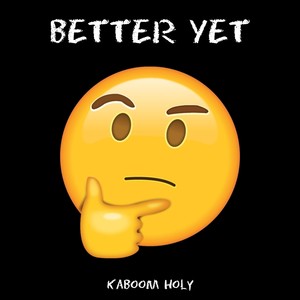 Better Yet (Explicit)