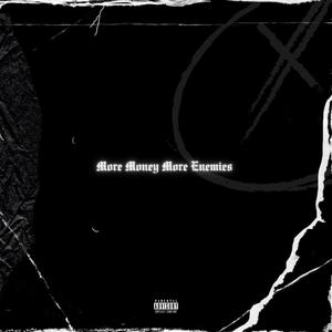 More Money More Enemies (Explicit)