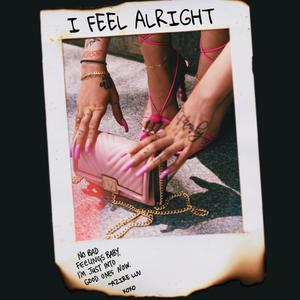 I Feel Alright (Explicit)