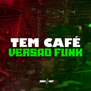 Tem Café - Versão Funk