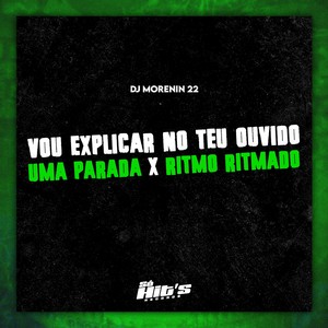 Vou Explicar no Teu Ouvido Uma Parada x Ritmo Ritmado (Explicit)
