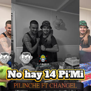 No Hay 14 Pa'Mi (feat. Pilinche)