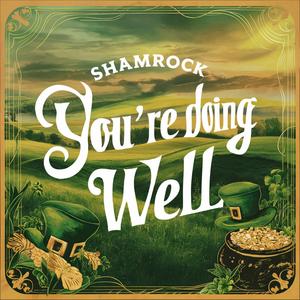 You're Doing Well (feat. Shamrock)