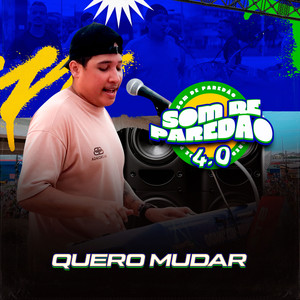 Som De Paredão 4.0 Quero Mudar
