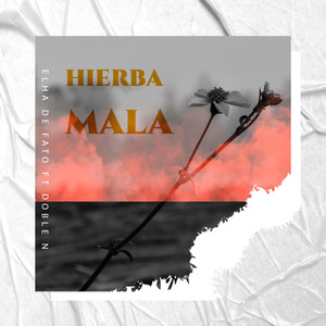 Hierba Mala (Explicit)