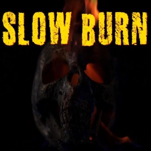 Slow Burn