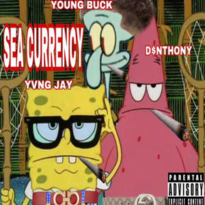SEA CURRENCY (feat. YUNG BUCK) (Explicit)
