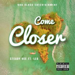 Come Closer (feat. LLO) [Explicit]