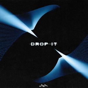 DROP IT (Explicit)