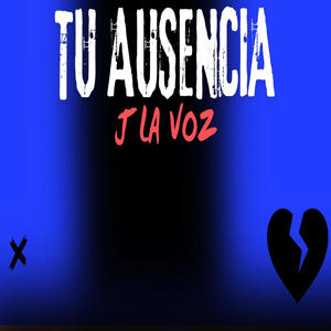 Tu Ausencia J La voz