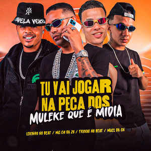 Tu Vai Jogar na Peça dos Muleke Que É Midia (Explicit)