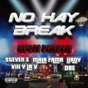 No Hay Break (feat. Liroy, Mala Fama, VIII Y LA V & DBE)