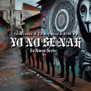 Yo No Se Nah (feat. Kiid La Religion & Kidd Gy) [Explicit]