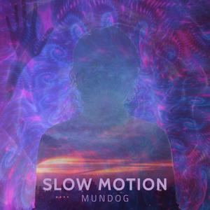 Slow Motion