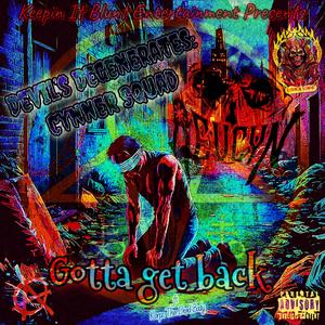 Gotta get back (feat. Korpz Tha Dead Body) (Explicit)