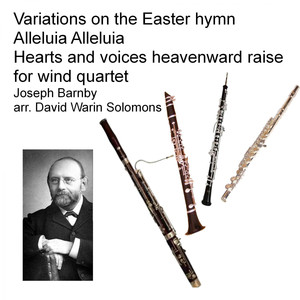 Joseph Barnby - Variations on the Easter hymn Alleluia Alleluia Hearts and voices heavenward raise for wind quartet
