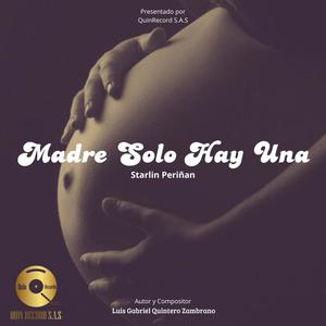 MADRE SOLO HAY UNA (feat. STARLIN PERIÑAN)