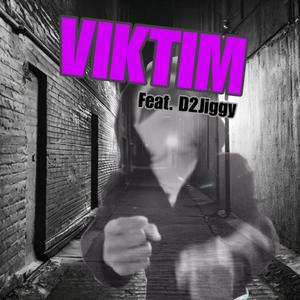 Viktim (feat. D2Jiggy) [Explicit]