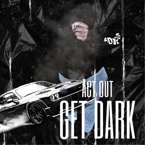 GET DARK (Explicit)