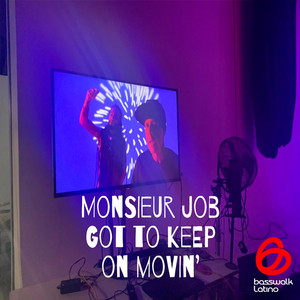 Got to Keep on Moving