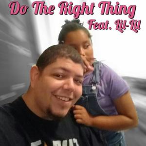 Do The Right Thing (Beat By D-Krazy) (feat. Lil-Lil)