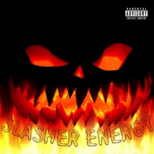 Slasher Energy (feat. MevsJordan) [Explicit]