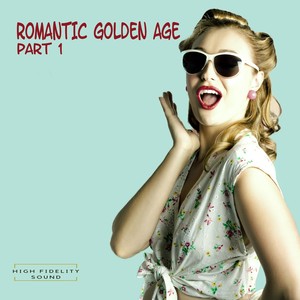 Romantic Golden Age Part 1 (High Fidelity Sound)
