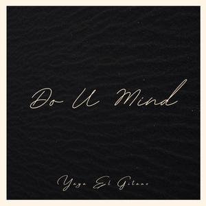 Do U Mind (Explicit)