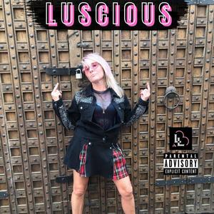 Luscious (Lockdown) (Explicit)