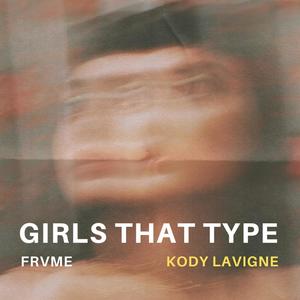 Girls That Type (feat. Kody Lavigne) (Explicit)