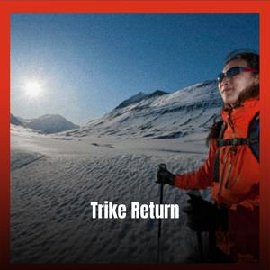 Trike Return